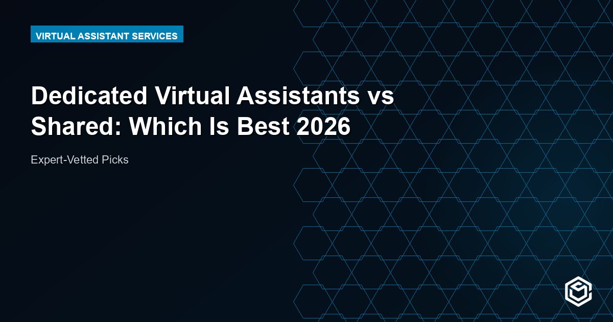 Dedicated Virtual Assistants vs Shared: Which Is Best 2026