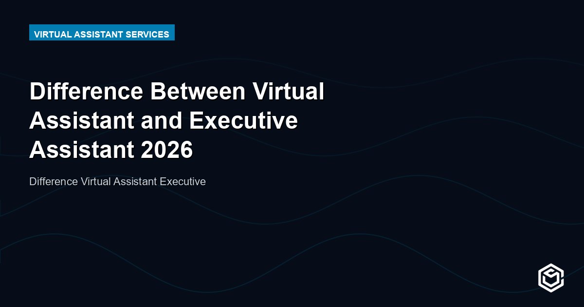 Difference Between Virtual Assistant and Executive Assistant 2026