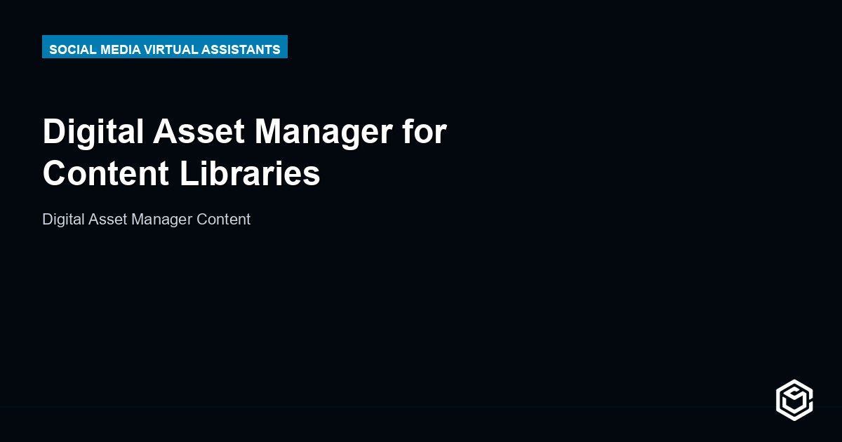 Digital Asset Manager for Content Libraries