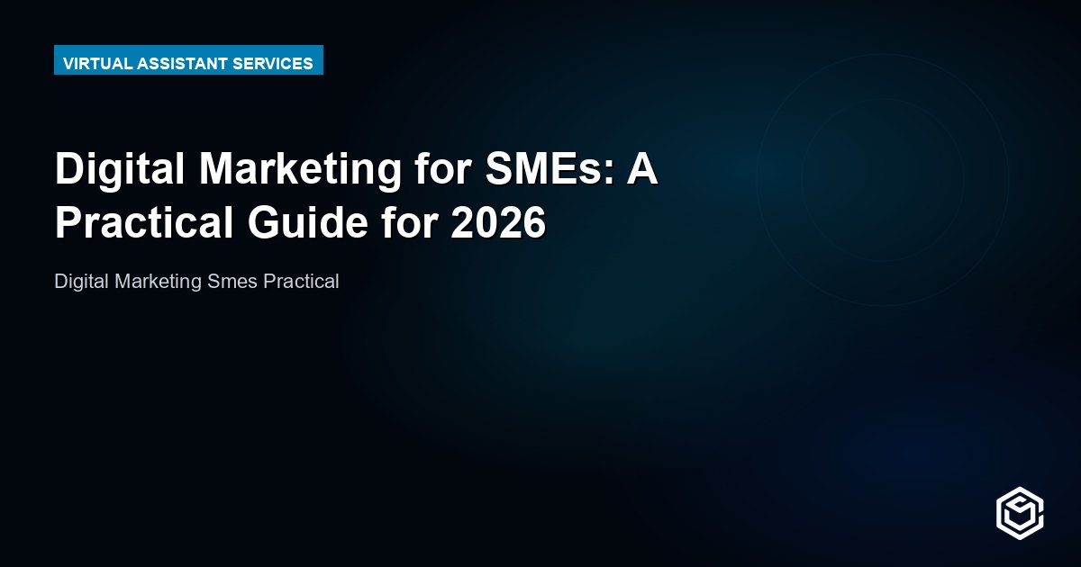 Digital Marketing for SMEs: A Practical Guide for 2026