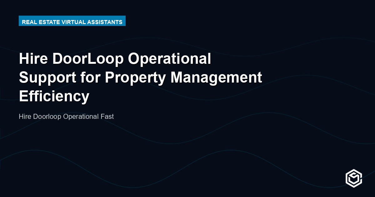 Hire DoorLoop Operational Support for Property Management Efficiency