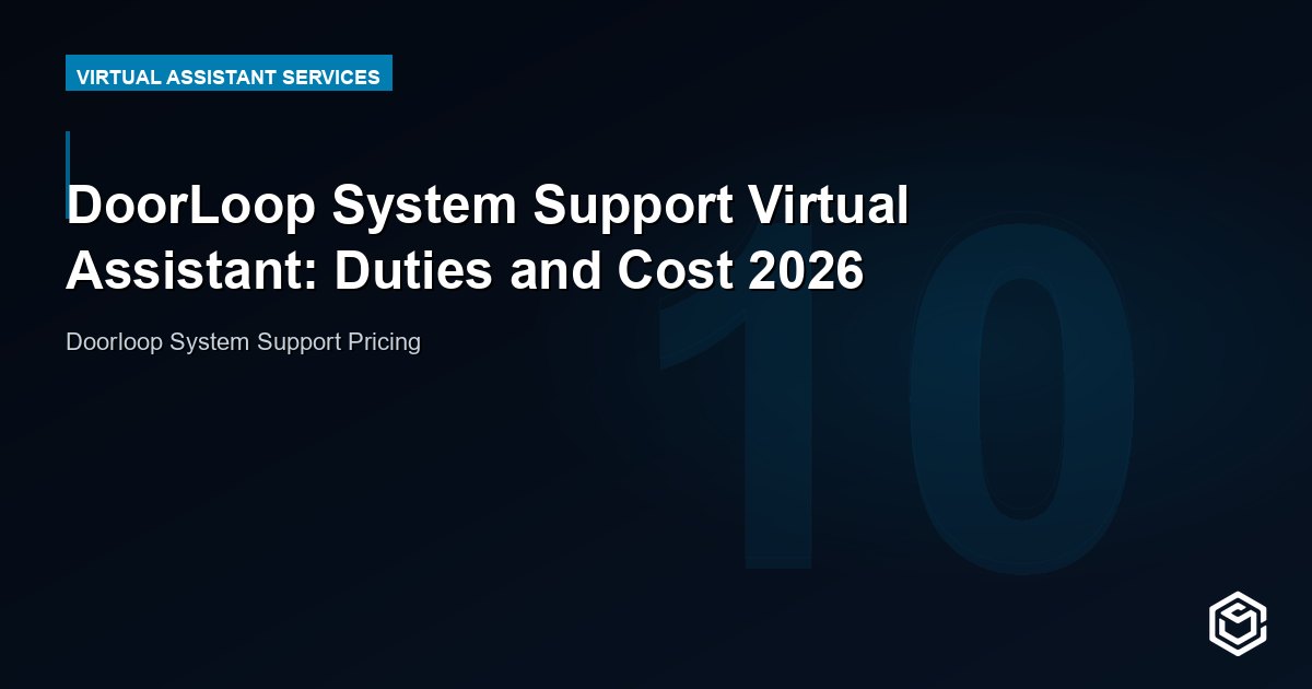 DoorLoop System Support Virtual Assistant: Duties and Cost 2026