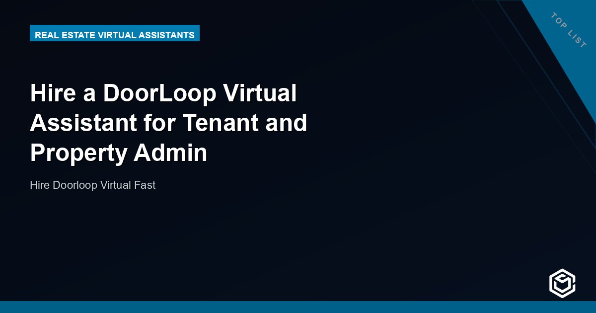 Hire a DoorLoop Virtual Assistant for Tenant and Property Admin