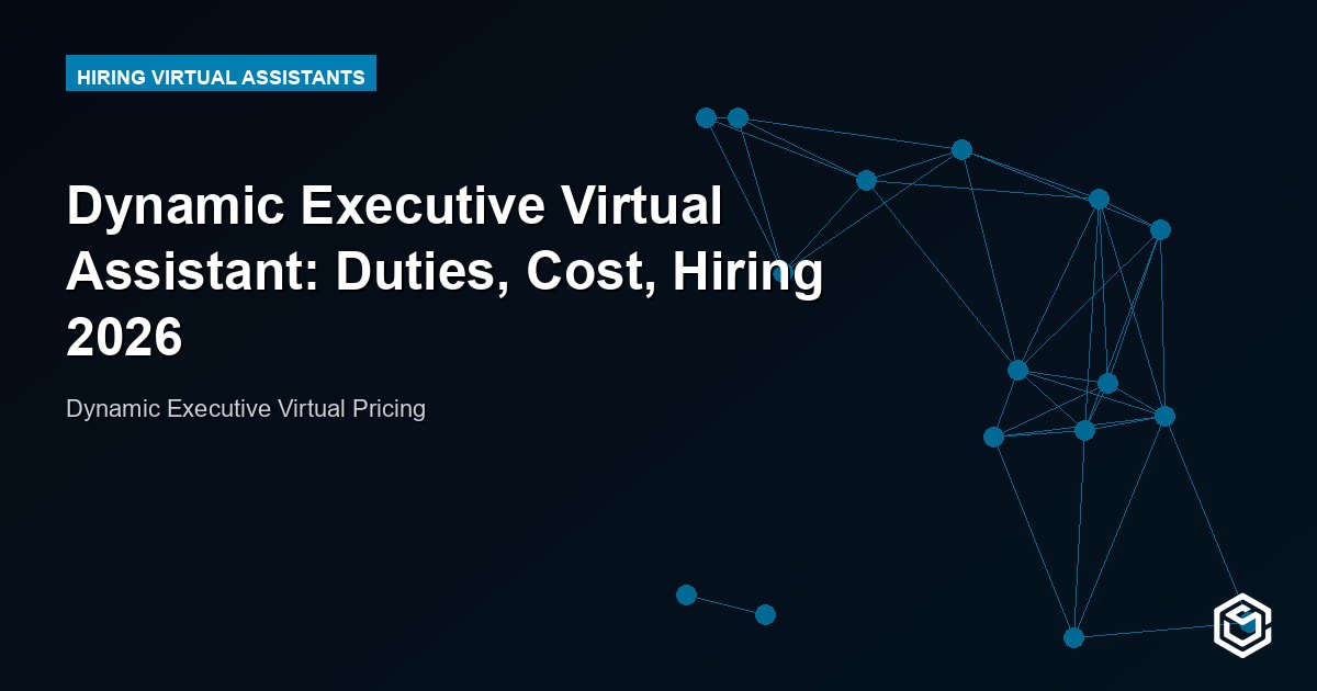 Dynamic Executive Virtual Assistant: Duties, Cost, Hiring 2026