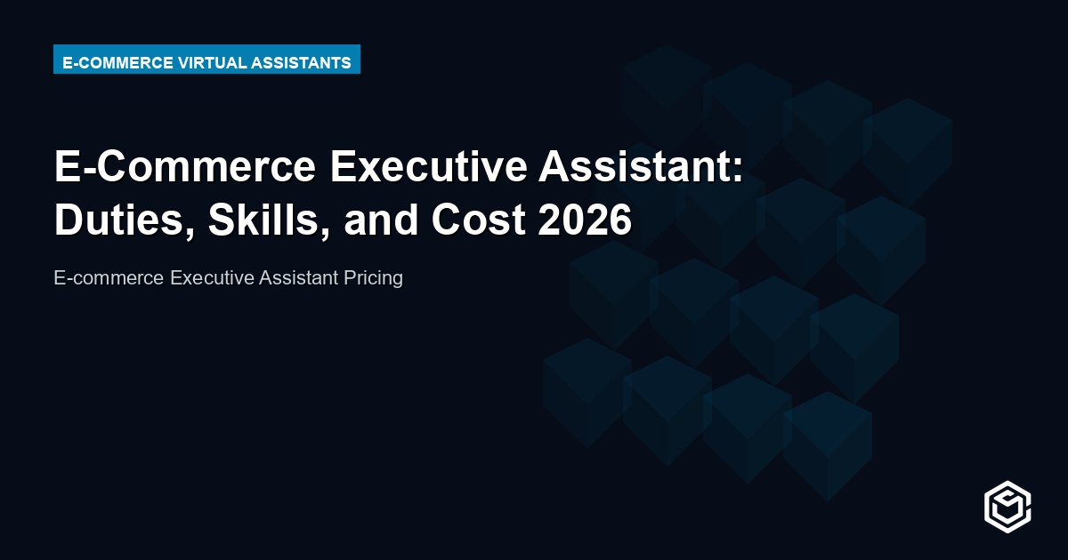 E-Commerce Executive Assistant: Duties, Skills, and Cost 2026