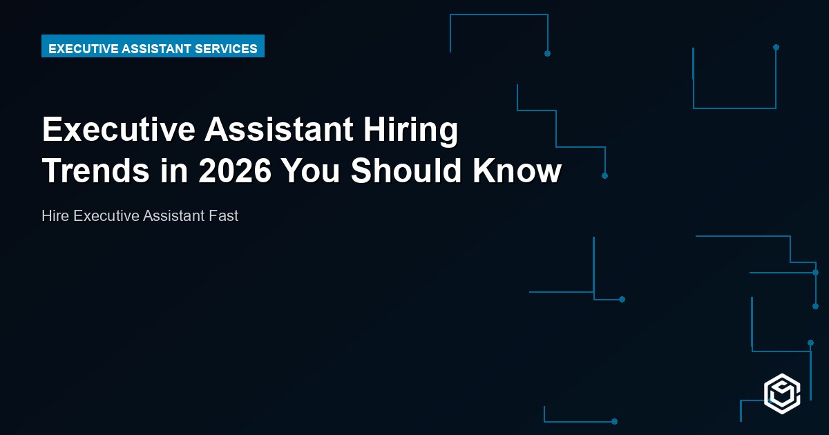 Executive Assistant Hiring Trends in 2026 You Should Know