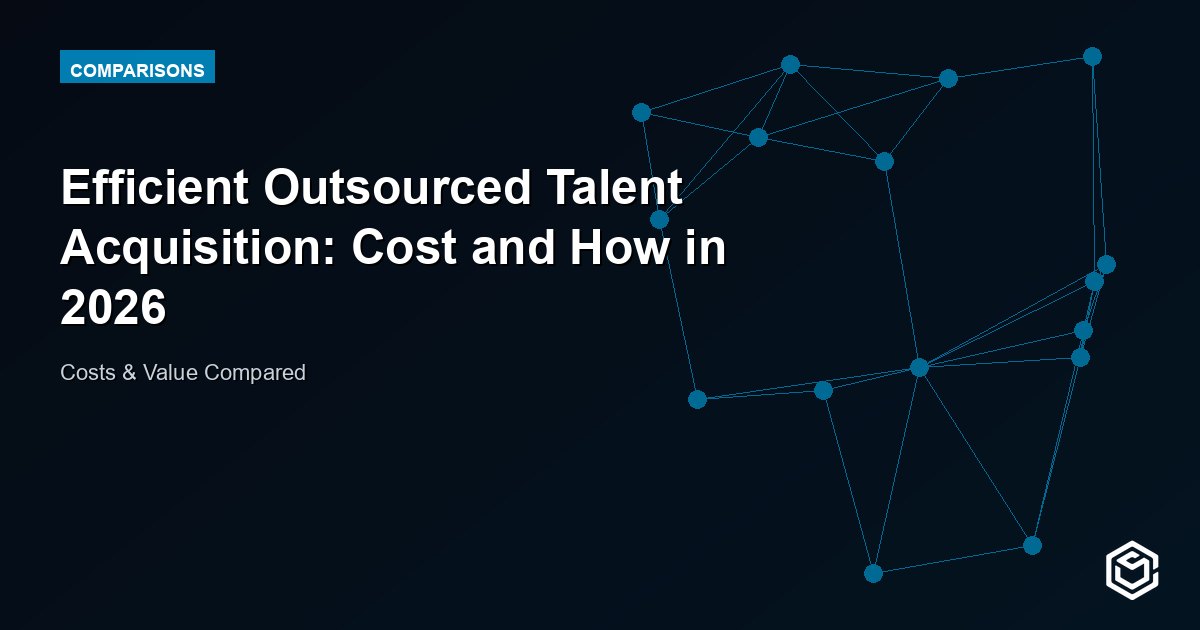 Efficient Outsourced Talent Acquisition: Cost and How in 2026