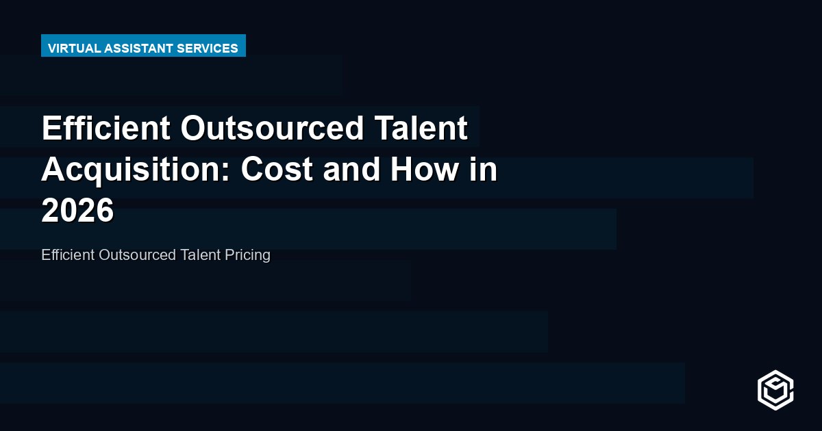 Efficient Outsourced Talent Acquisition: Cost and How in 2026