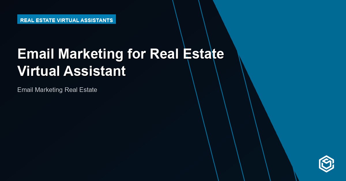 Email Marketing for Real Estate Virtual Assistant