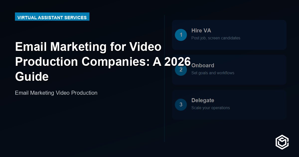 Email Marketing for Video Production Companies: A 2026 Guide