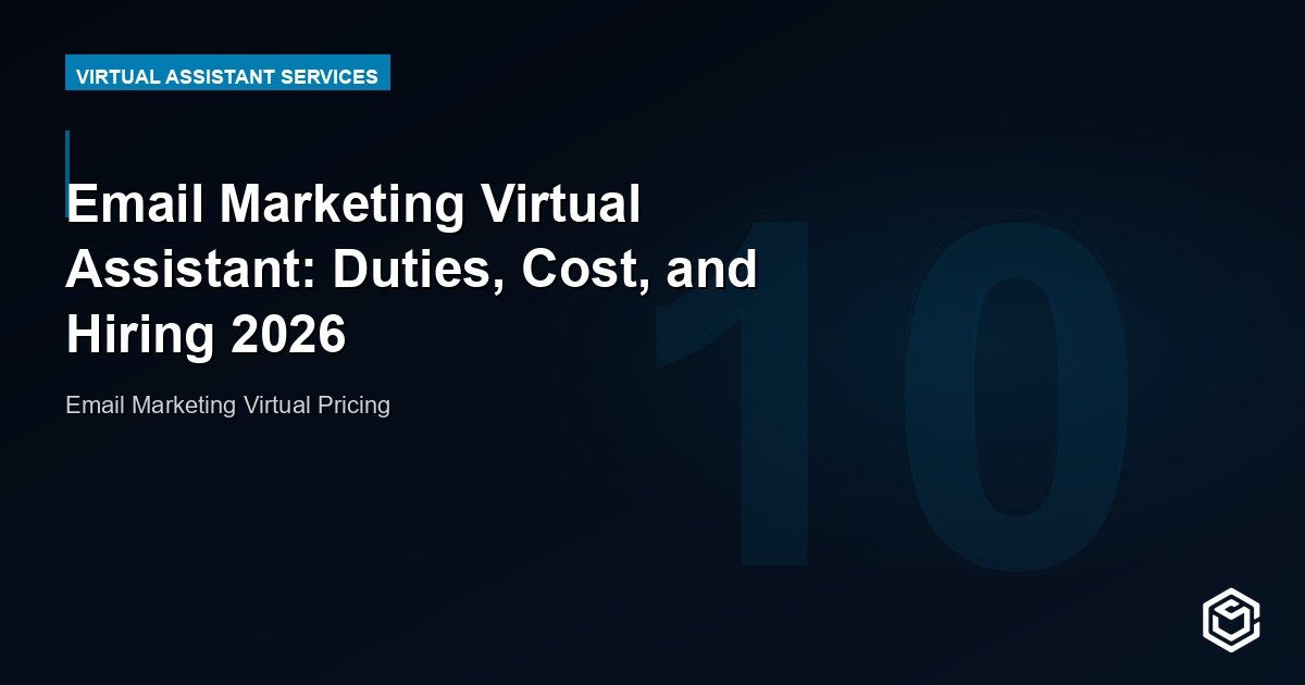 Email Marketing Virtual Assistant: Duties, Cost, and Hiring 2026