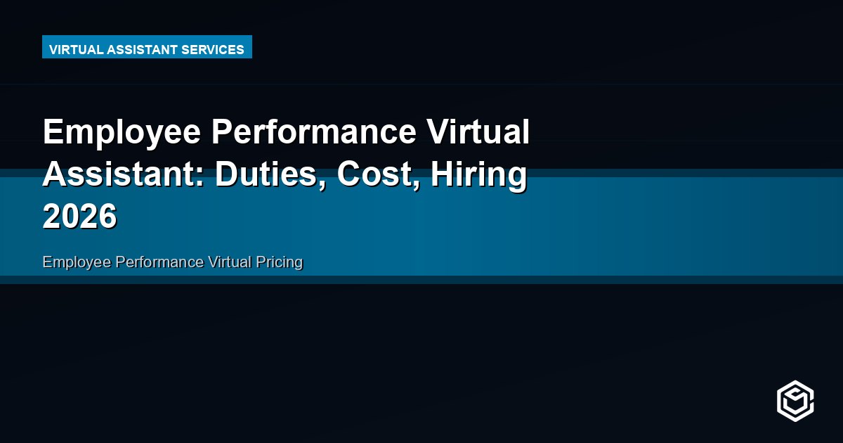 Employee Performance Virtual Assistant: Duties, Cost, Hiring 2026