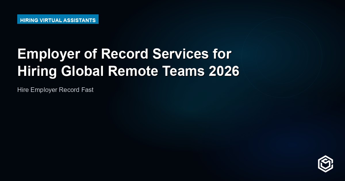Employer of Record Services for Hiring Global Remote Teams 2026