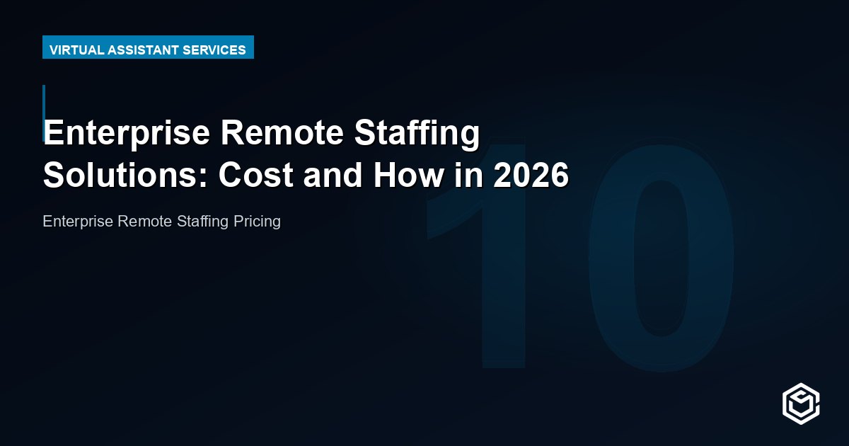 Enterprise Remote Staffing Solutions: Cost and How in 2026