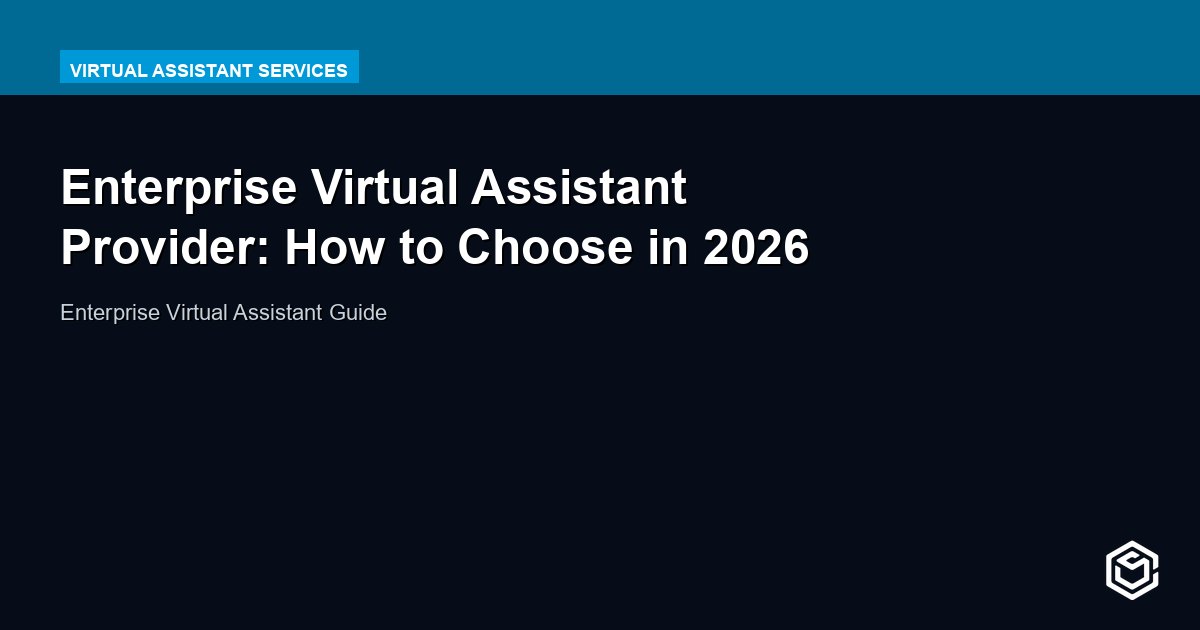 Enterprise Virtual Assistant Provider: How to Choose in 2026
