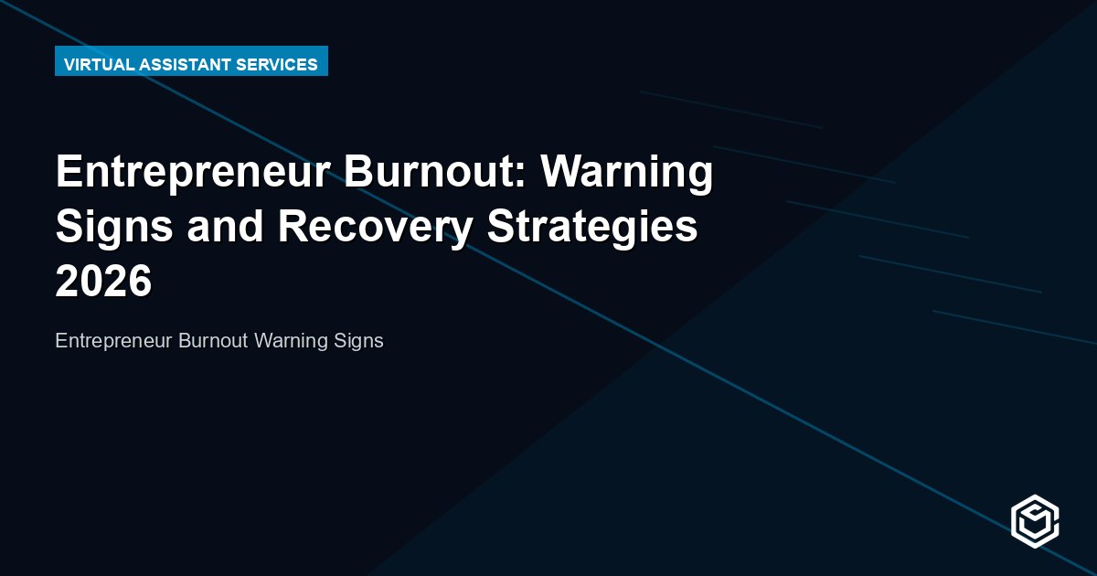 Entrepreneur Burnout: Warning Signs and Recovery Strategies 2026