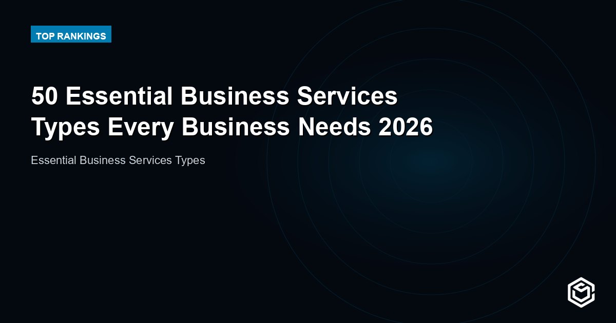 50 Essential Business Services Types Every Business Needs 2026