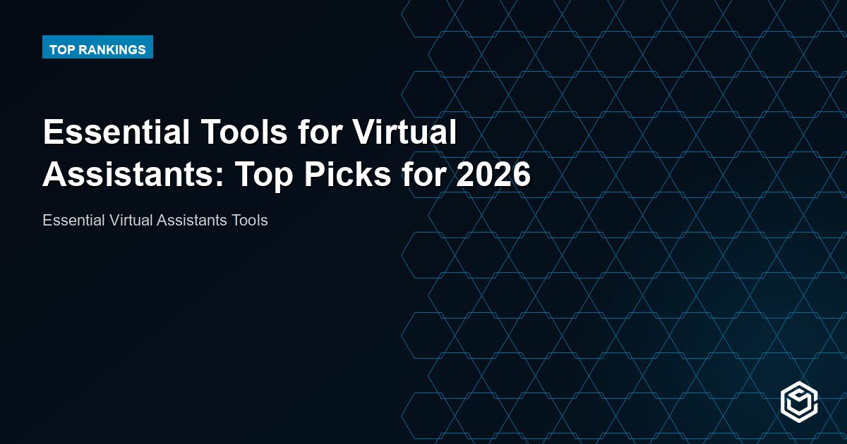 Essential Tools for Virtual Assistants: Top Picks for 2026