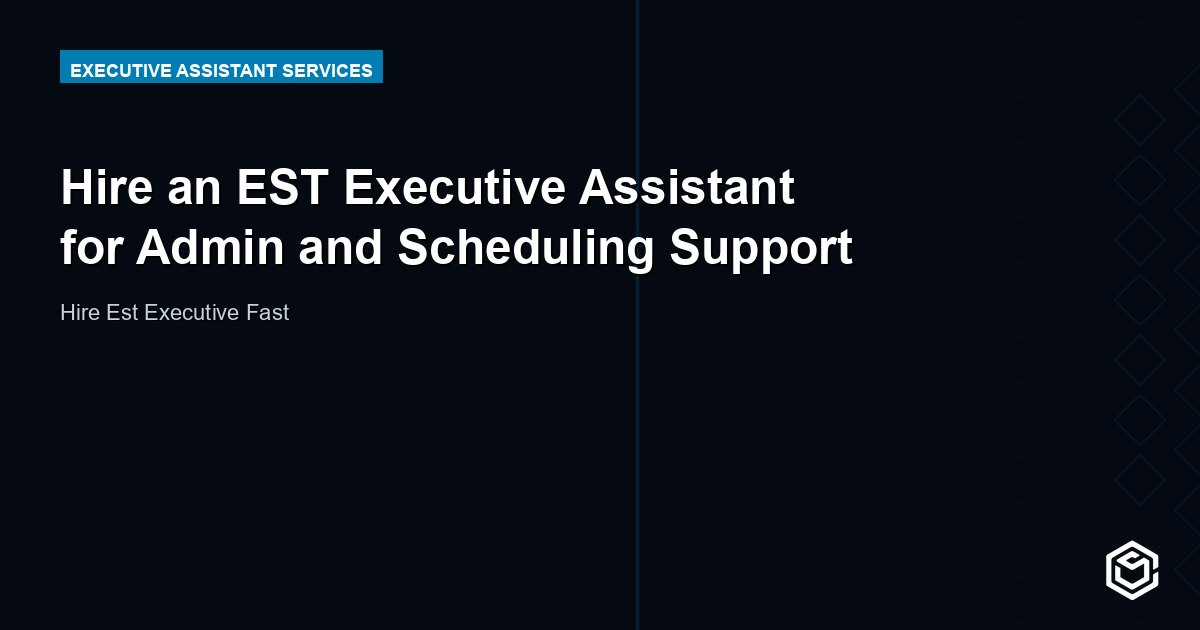 Hire an EST Executive Assistant for Admin and Scheduling Support