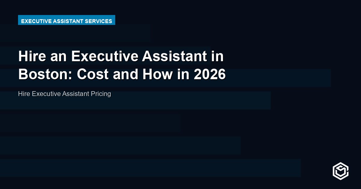 Hire an Executive Assistant in Boston: Cost and How in 2026