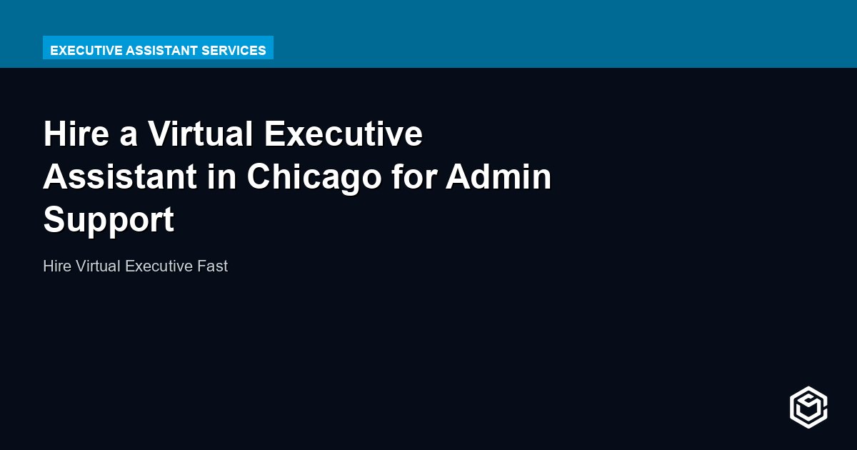 Hire a Virtual Executive Assistant in Chicago for Admin Support