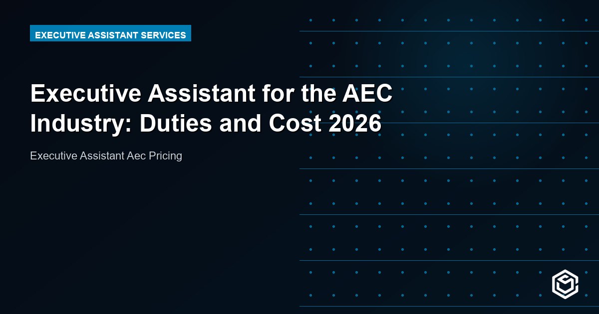 Executive Assistant for the AEC Industry: Duties and Cost 2026