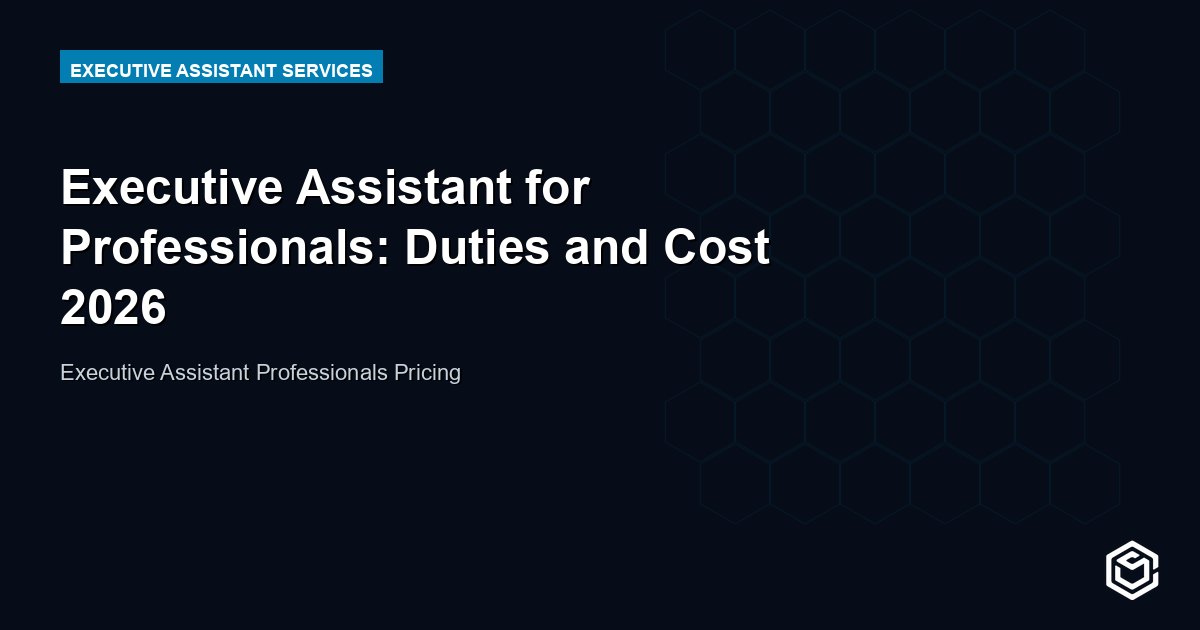 Executive Assistant for Professionals: Duties and Cost 2026