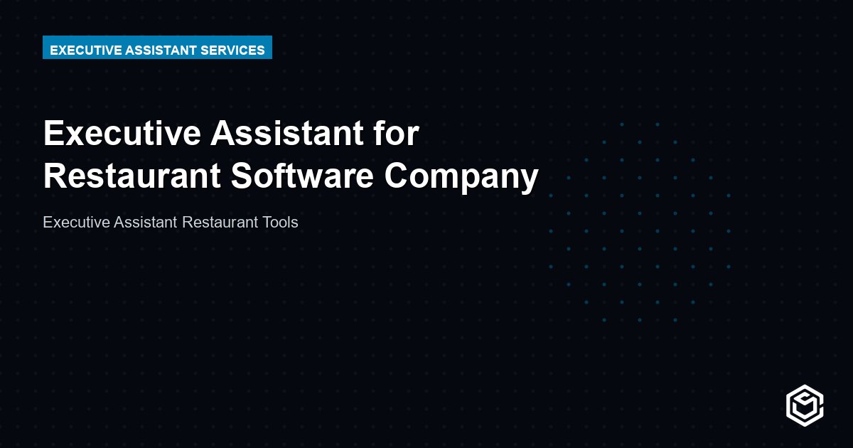 Executive Assistant for Restaurant Software Company