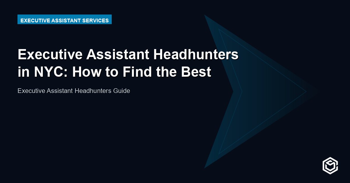 Executive Assistant Headhunters in NYC: How to Find the Best