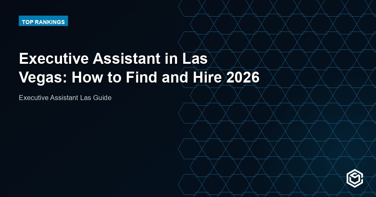 Executive Assistant in Las Vegas: How to Find and Hire 2026