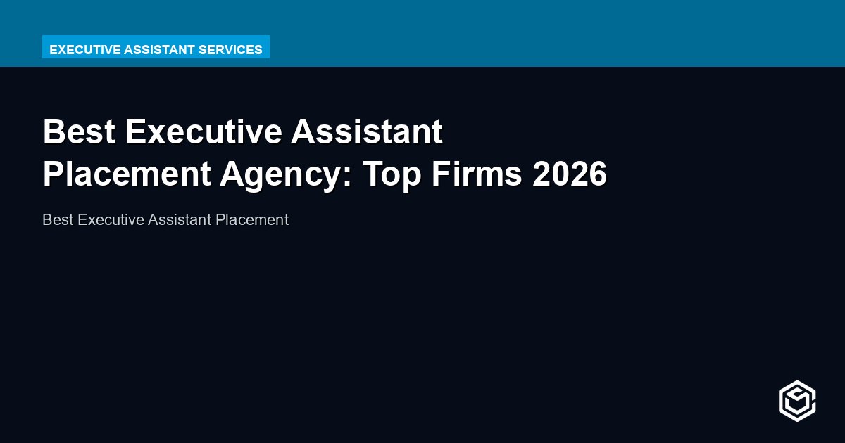 Best Executive Assistant Placement Agency: Top Firms 2026