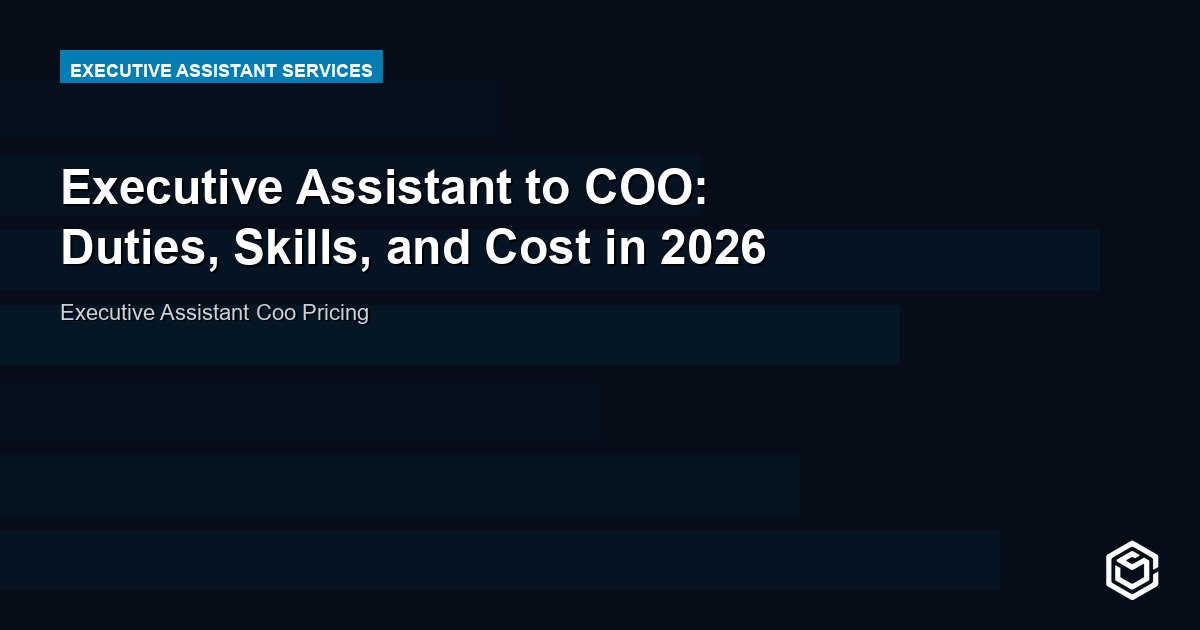 Executive Assistant to COO: Duties, Skills, and Cost in 2026