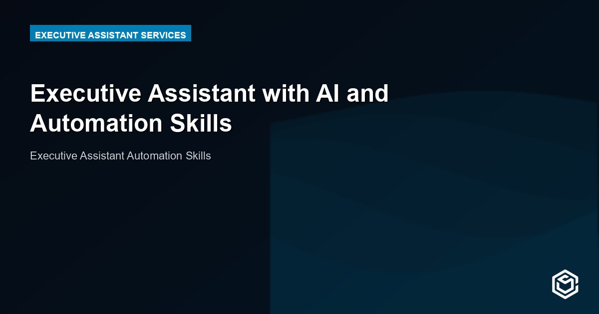 Executive Assistant with AI and Automation Skills