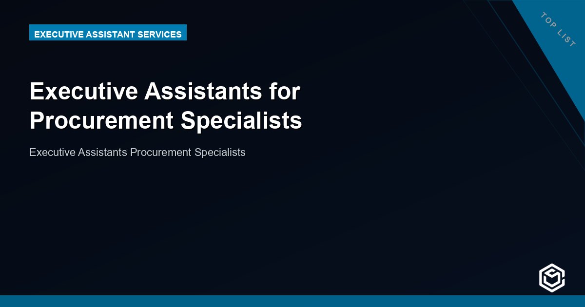 Executive Assistants for Procurement Specialists