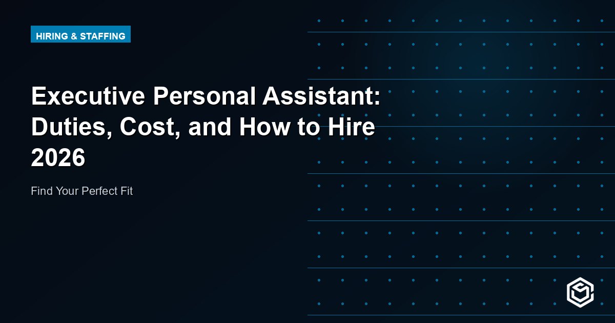 Executive Personal Assistant: Duties, Cost, and How to Hire 2026