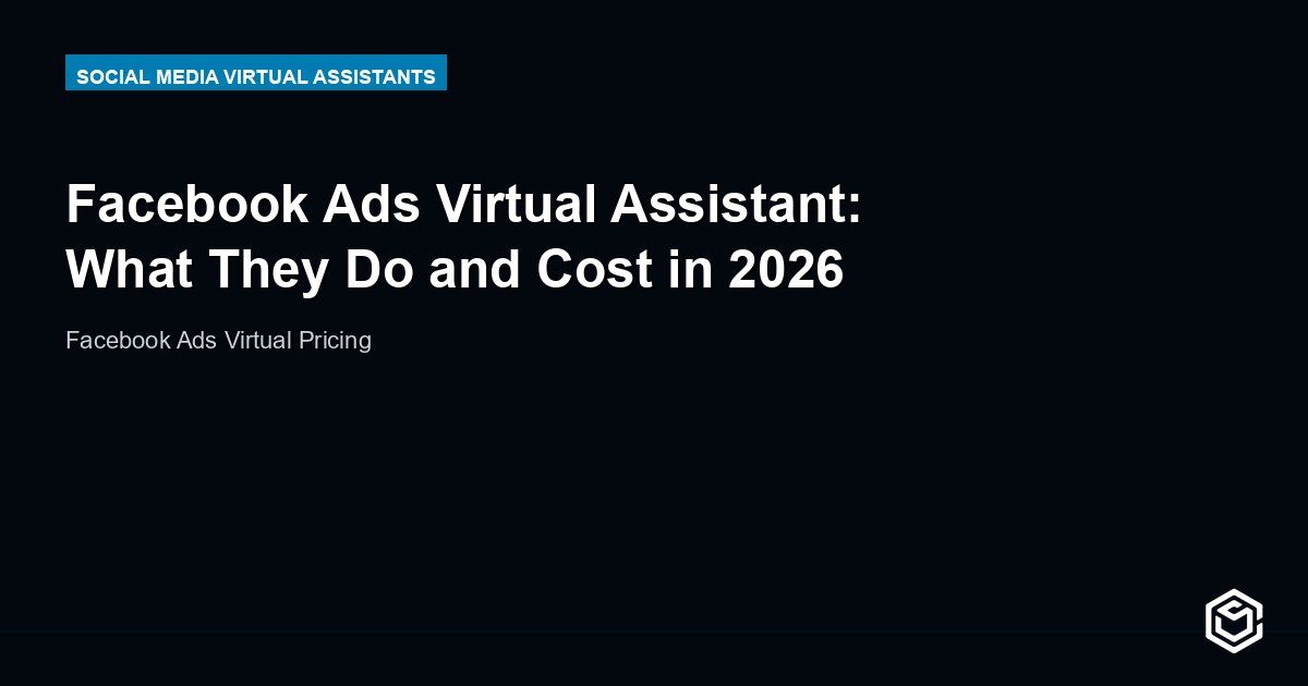 Facebook Ads Virtual Assistant: What They Do and Cost in 2026