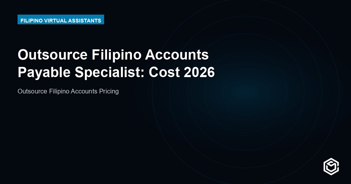 Outsource Filipino Accounts Payable Specialist: Cost 2026
