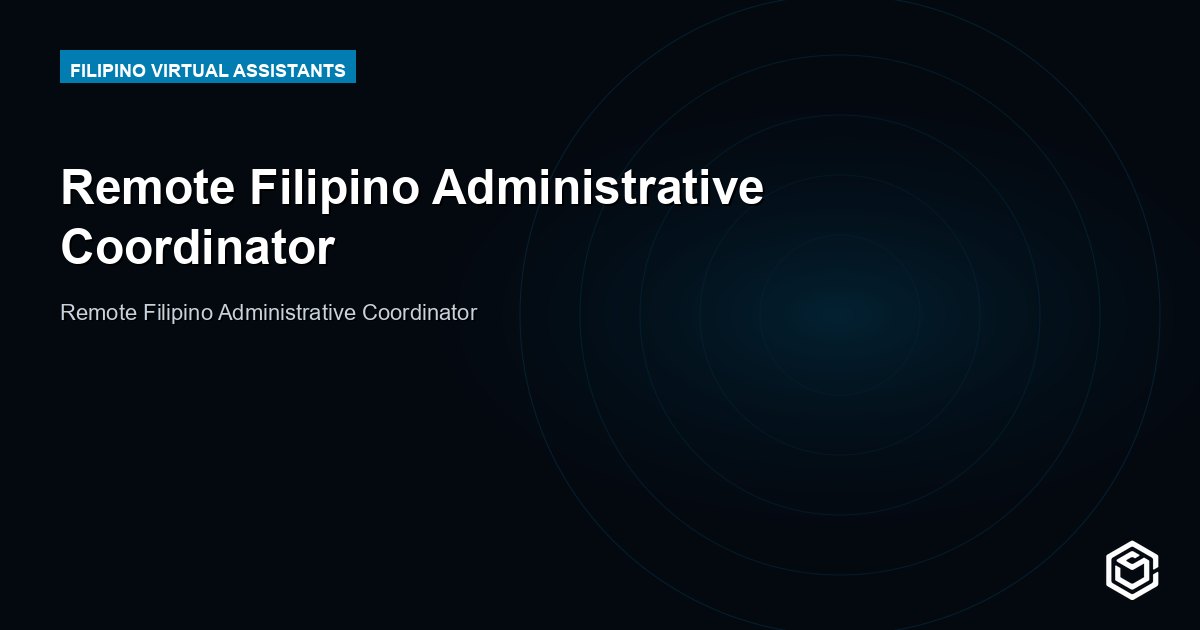 Remote Filipino Administrative Coordinator