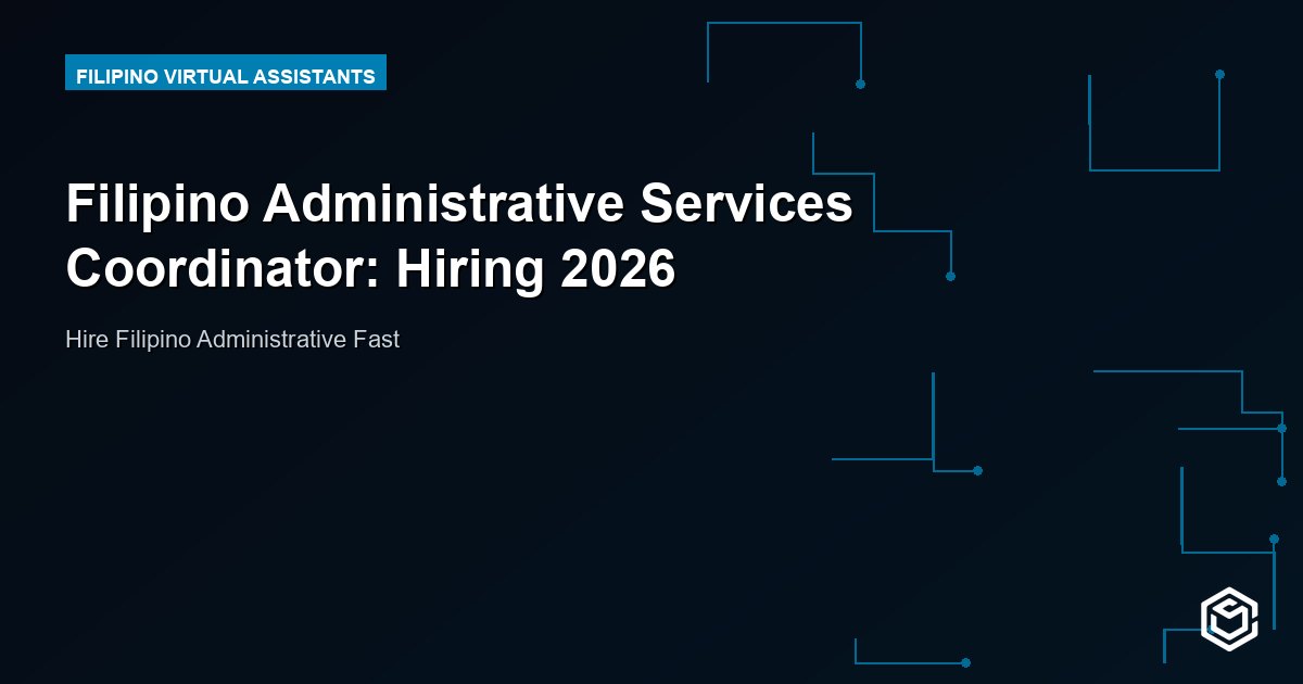 Filipino Administrative Services Coordinator: Hiring 2026