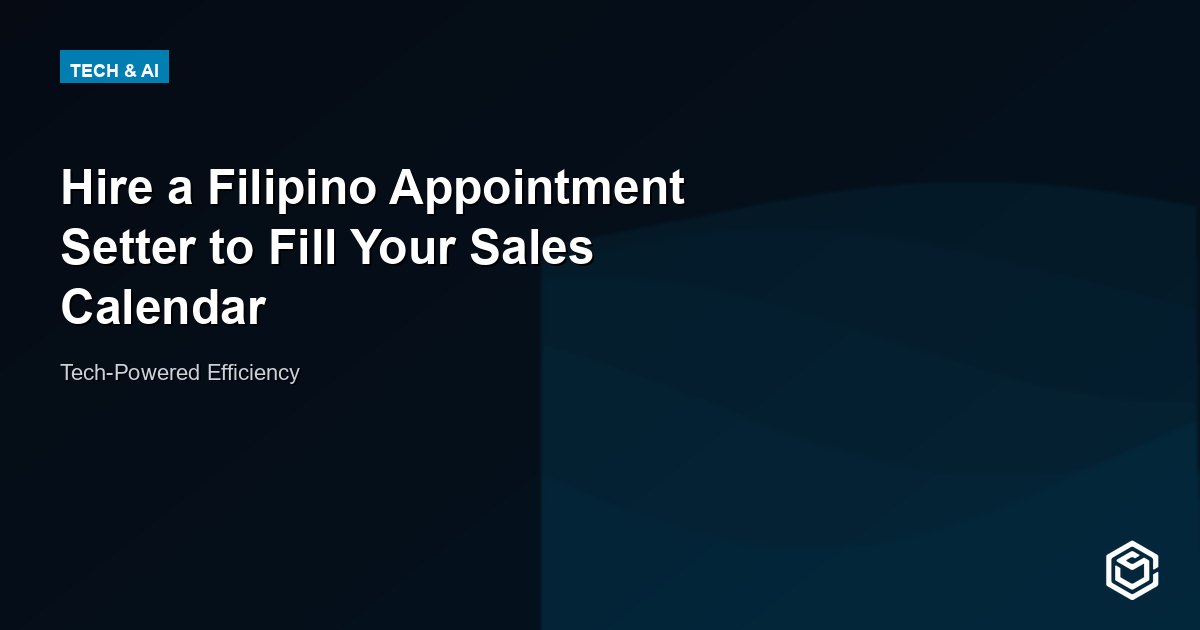 Hire a Filipino Appointment Setter to Fill Your Sales Calendar