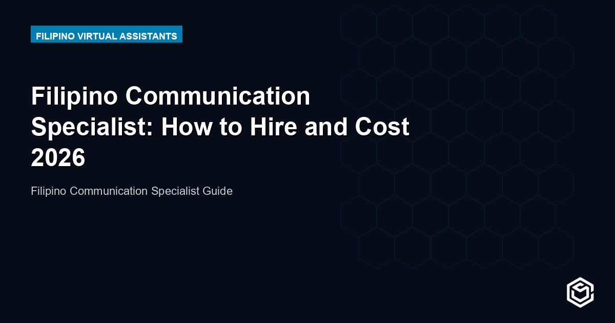 Filipino Communication Specialist: How to Hire and Cost 2026