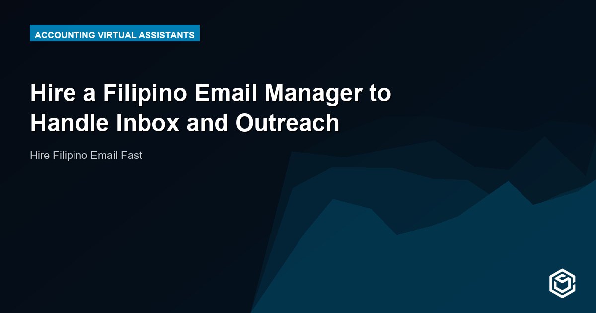 Hire a Filipino Email Manager to Handle Inbox and Outreach