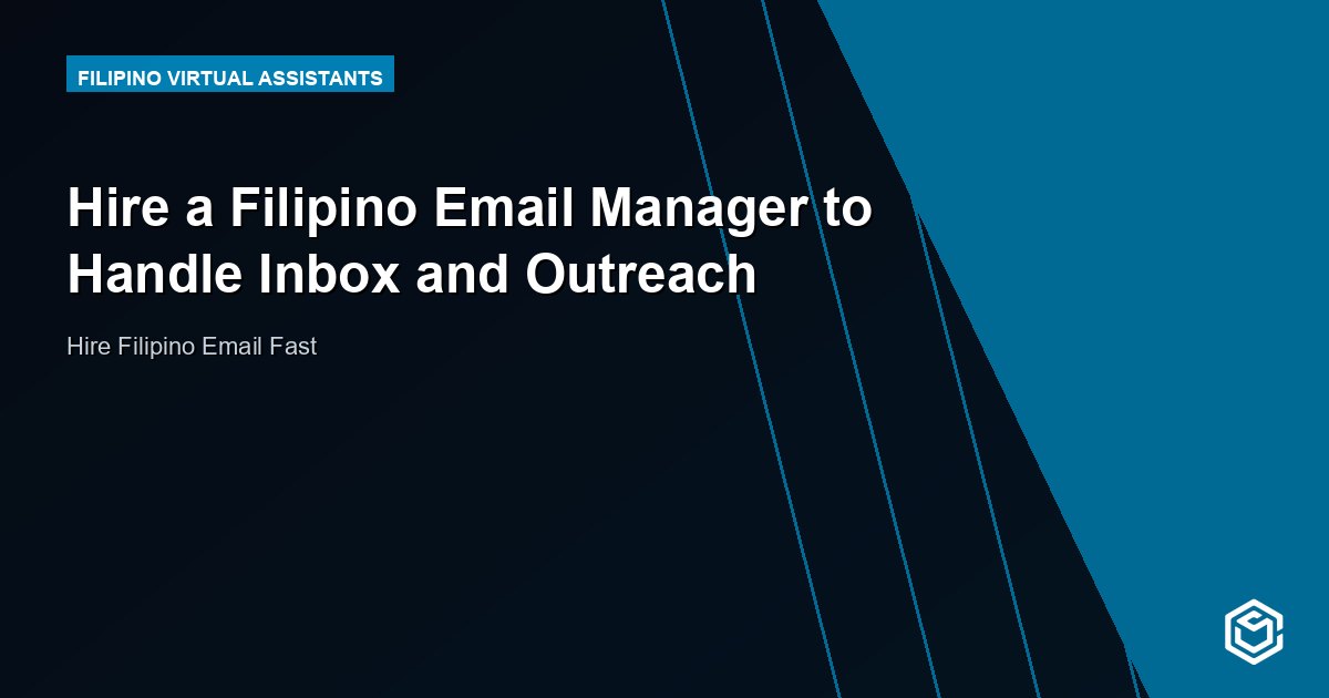 Hire a Filipino Email Manager to Handle Inbox and Outreach