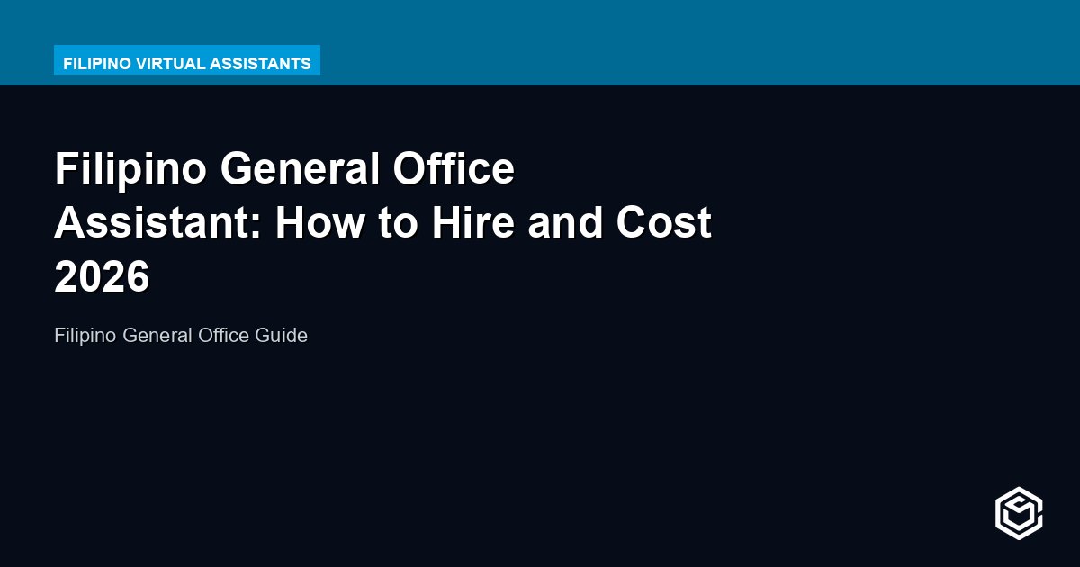 Filipino General Office Assistant: How to Hire and Cost 2026
