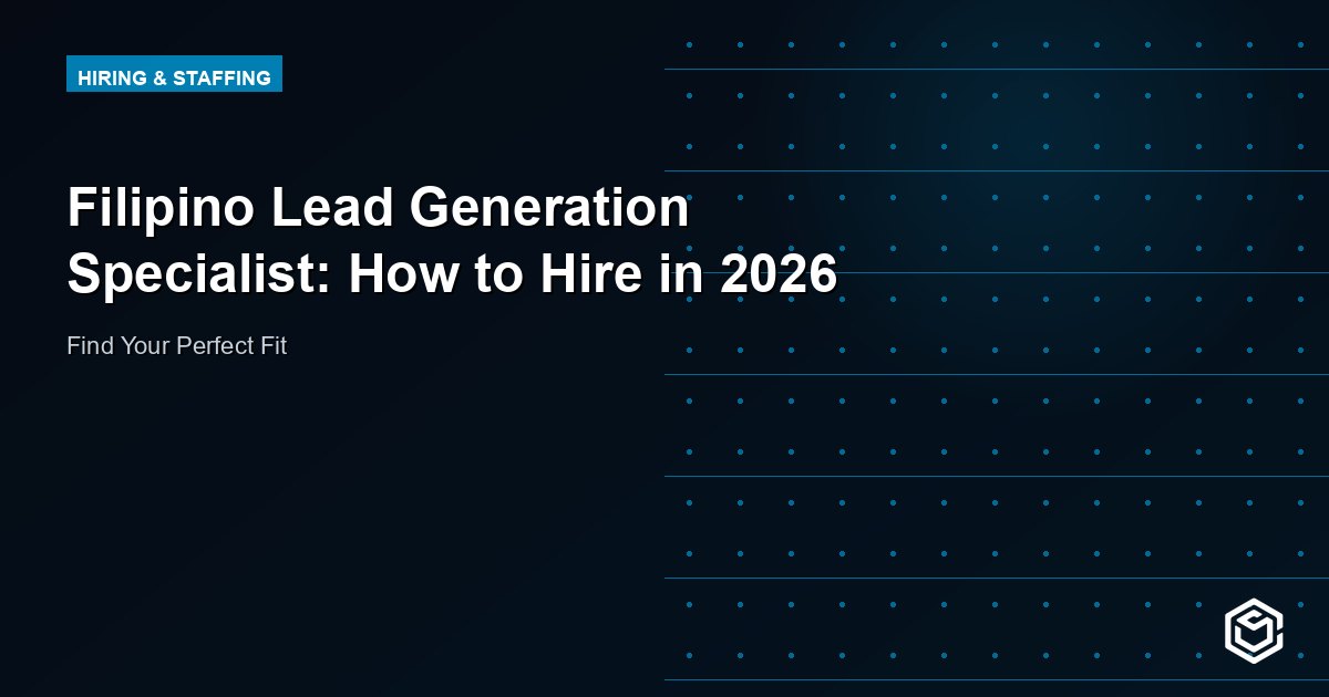Filipino Lead Generation Specialist: How to Hire in 2026