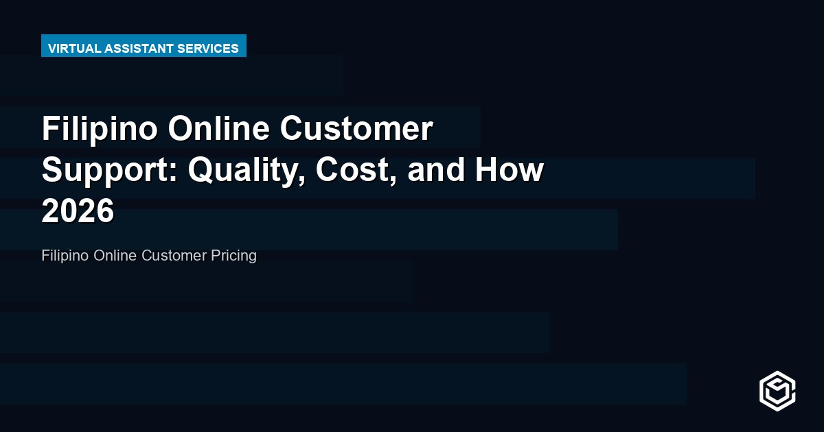 Filipino Online Customer Support: Quality, Cost, and How 2026