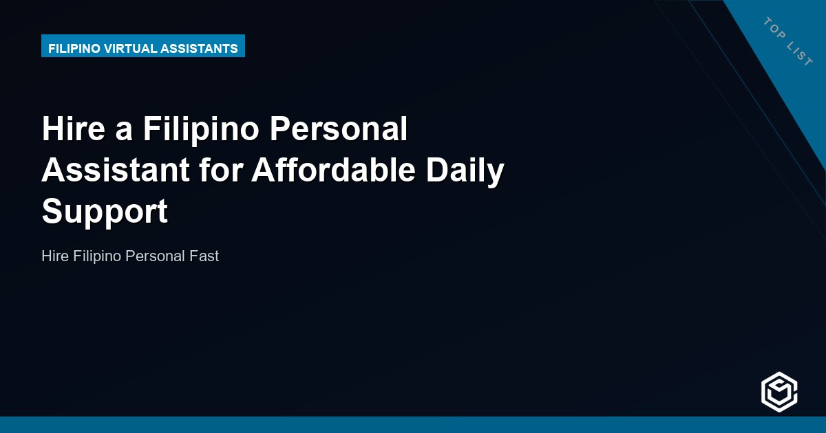 Hire a Filipino Personal Assistant for Affordable Daily Support