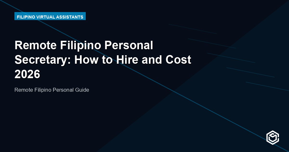 Remote Filipino Personal Secretary: How to Hire and Cost 2026