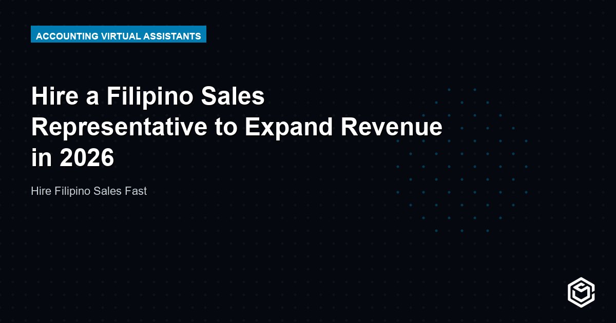 Hire a Filipino Sales Representative to Expand Revenue in 2026