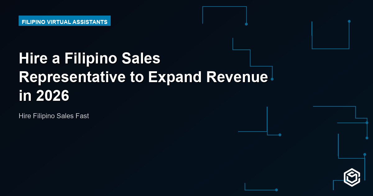 Hire a Filipino Sales Representative to Expand Revenue in 2026